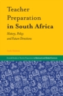 Image for Teacher preparation in South Africa: history, policy and future directions