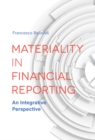 Image for Materiality in financial reporting  : an integrative perspective