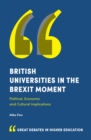 Image for British universities in the Brexit moment  : political, economic and cultural implications