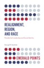 Image for Realignment, region, and race  : presidential leadership and social identity