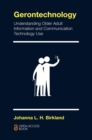 Image for Gerontechnology: understanding older adult information and communication technology use