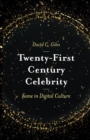 Image for Twenty-first century celebrity: fame in digital culture