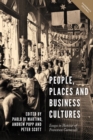 Image for People, places and business cultures: essays in honour of Francesca Carnevali