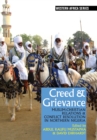 Image for Creed &amp; grievance: Muslim-Christian relations &amp; conflict resolution in northern Nigeria