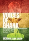 Image for Voices of Ghana: literary contributions to the Ghana broadcasting system, 1955-57
