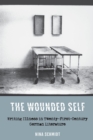 Image for The wounded self: writing illness in twenty-first-century German literature