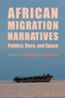 Image for African migration narratives: politics, race, and space : 81