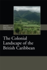Image for The Colonial Landscape of the British Caribbean