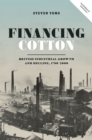 Image for Financing Cotton: British Industrial Growth and Decline, 1780-2000