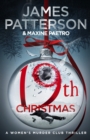 Image for 19th Christmas : the no. 1 Sunday Times bestseller (Women&#39;s Murder Club 19)