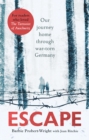 Image for Escape  : our journey home through war-torn Germany