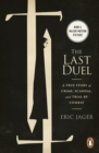 Image for The last duel  : a true story of crime, scandal, and trial by combat in medieval France