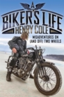 Image for A Biker&#39;s Life : Misadventures on (and off) Two Wheels