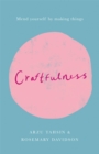 Image for Craftfulness  : mend yourself by making things
