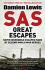 Image for SAS great escapes  : seven incredible escapes made by Second World War heroes