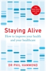 Image for Staying alive  : how to improve your health and your healthcare