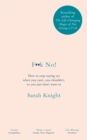 Image for F**k no!  : how to stop saying yes when you can&#39;t, you shouldn&#39;t, or you just don&#39;t want to