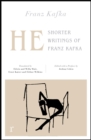 Image for He: Shorter Writings of Franz Kafka  (riverrun editions)