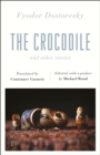 Image for The crocodile and other stories  : Dostoevsky&#39;s finest short stories in the timeless translations of Constance Garnett