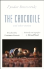 Image for The crocodile and other stories: Dostoevsky&#39;s finest short stories in the timeless translations of Constance Garnett