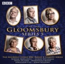 Image for Gloomsbury  : the hit BBC Radio 4 comedySeries 5