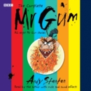 Image for The Complete Mr Gum : Performed and Read by Andy Stanton