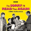 Image for I&#39;m sorry, I&#39;ll read that again  : classic BBC radio comedy