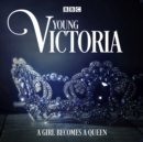 Image for Young Victoria  : a BBC Radio 4 drama