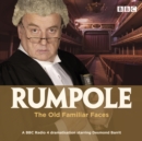 Image for Rumpole and the old familiar faces  : a BBC Radio 4 full-cast dramatisation
