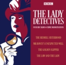 Image for The lady detectives  : four BBC Radio 4 crime dramatisations