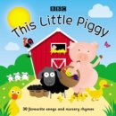 Image for This little piggy  : 30 favourite songs and nursery rhymes