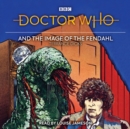 Image for Doctor Who and the Image of the Fendahl