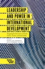 Image for Leadership and power in international development  : navigating the intersections of gender, culture, context, and sustainability