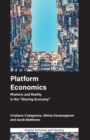 Image for Platform economics  : rhetoric and reality in the &quot;sharing economy&quot;