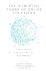 Image for The disruptive power of online education: challenges, opportunities, responses