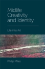 Image for Midlife Creativity and Identity: Life Into Art