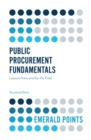 Image for Public procurement fundamentals  : lessons from and for the field (includes a simple, step-by-step generic procurement manual)