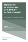 Image for Motivation in education at a time of global change: theory, research, and implications for practice
