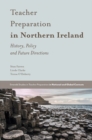 Image for Teacher preparation in Northern Ireland: history, policy and future directions