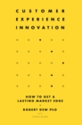 Image for Customer experience innovation  : how to get a lasting market edge