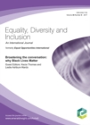 Image for Broadening the Conversation: Why Black Lives Matter: Equality, Diversity and Inclusion: An International Journal