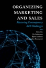 Image for Organizing marketing and sales: mastering contemporary B2B challenges
