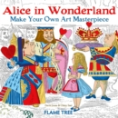 Image for Alice in Wonderland (Art Colouring Book) : Make Your Own Art Masterpiece