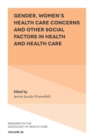 Image for Gender, Women&#39;s Health Care Concerns and Other Social Factors in Health and Health Care