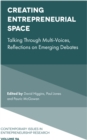 Image for Creating entrepreneurial space: talking through multi-voices, reflections on emerging debates