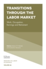 Image for Transitions Through the Labor Market: Work, Occupation, Earnings and Retirement