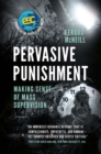 Image for Pervasive punishment: making sense of mass supervision