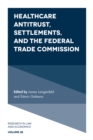 Image for Healthcare antitrust, settlements, and the Federal Trade Commission