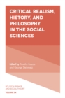 Image for Critical realism, history, and philosophy in the social sciences