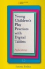 Image for Young children&#39;s play practices with digital tablets: playful literacy